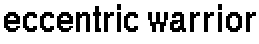 eccentric warrior